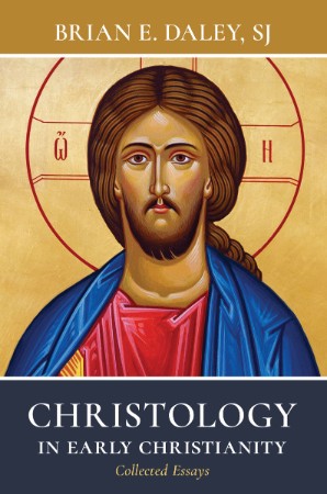 Christology in Early Christianity – Daley SJ