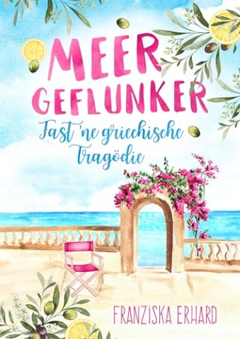 Cover: Franziska Erhard - Meergeflunker - Fast ne griechische Trag&ouml;die