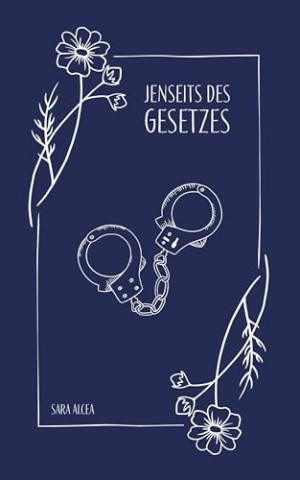 Cover: Sara Alcea - Jenseits des Gesetzes
