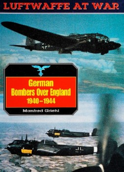 German Bombers Over England: 1940-1944 (Luftwaffe At War 12)