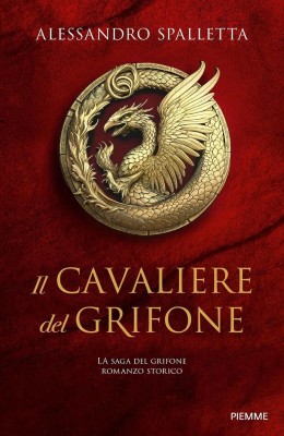 Alessandro Spalletta - Il cavaliere del grifone. La saga del grifone (2025)
