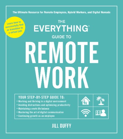 The Everything Guide to Remote Work - Duffy