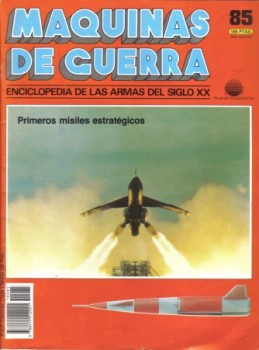 Primeros misiles estrategicos (Maquinas de Guerra 85)