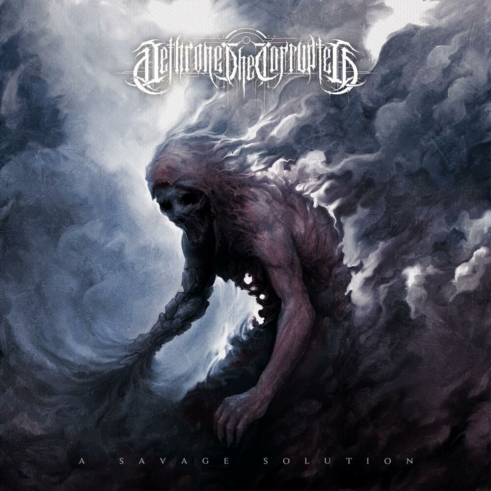 Dethrone The Corrupted - A Savage Solution [EP] (2023)