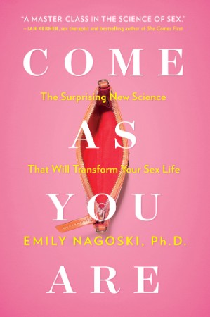 Come as You Are - Nagoski Ph.D.