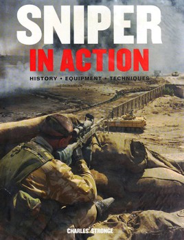 Sniper in Action: History, Equipment, Techniques