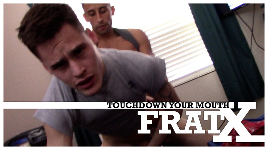FratX - Touchdown Your Mouth