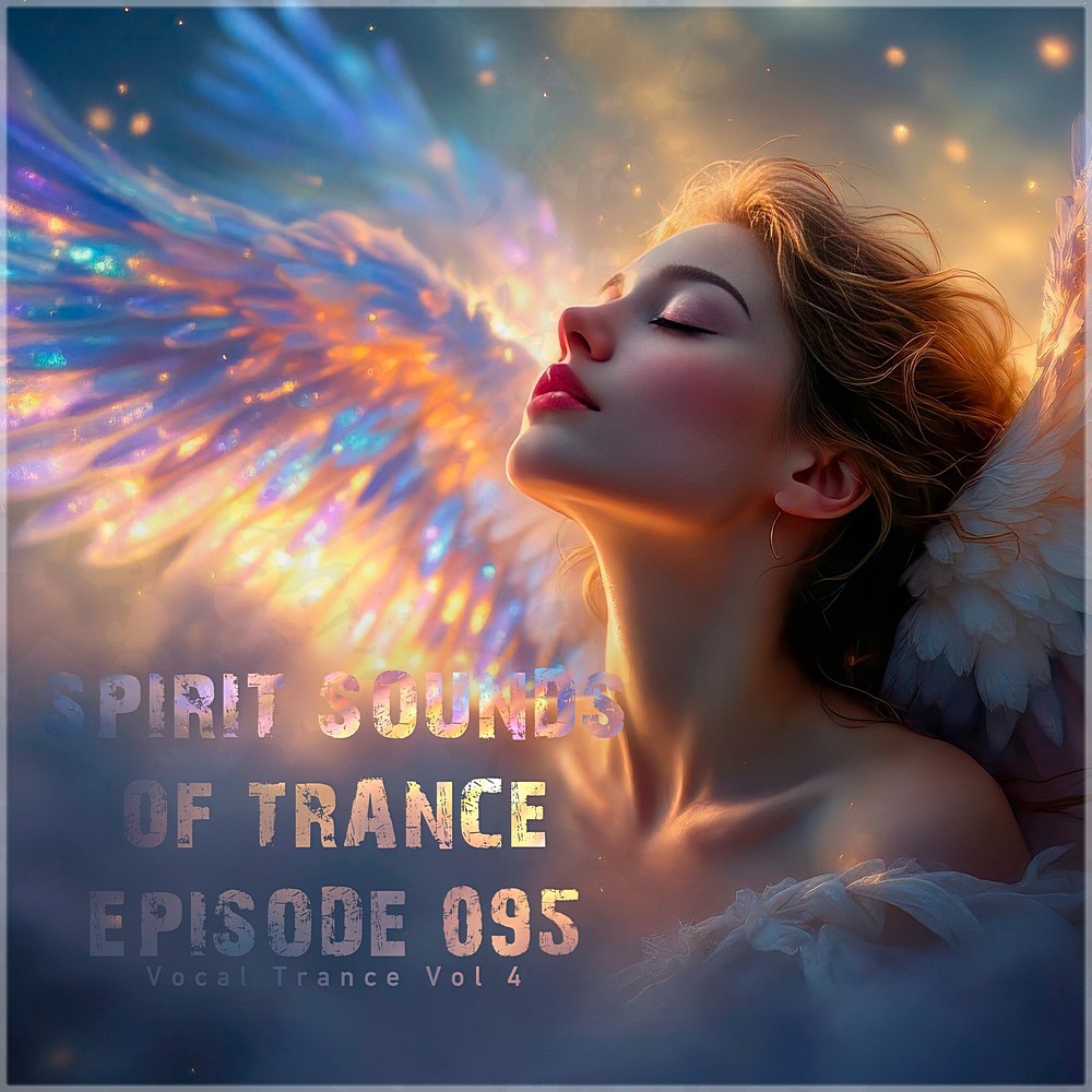 Spirit Sounds of Trance Episode 095 (Vocal Trance 