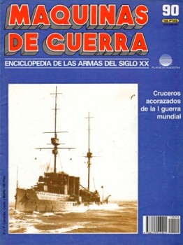 Cruceros acorazados de la I guerra mundial (Maquinas de Guerra 90)