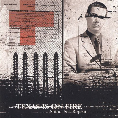 Texas Is On Fire - Shine. Set. Repeat. (2005) (LOSSLESS)