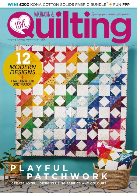 Love Patchwork & Quilting - Issue 146, 2025