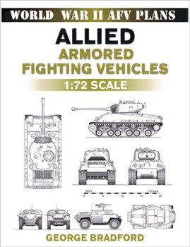 Allied Armored Fighting Vehicles 1:72 Scale (World War II AFV Plans)