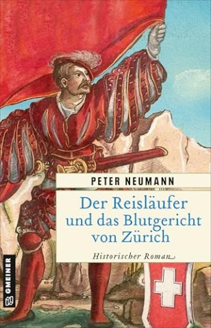 Cover: Peter Neumann - Der Reisl&auml;ufer und das Blutgericht von Z&uuml;rich