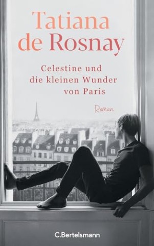 Cover: Rosnay, Tatiana &not;de&not; - C&eacute;lestine und die kleinen Wunder von Paris