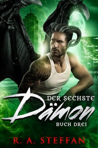 Cover: R. A. Steffan - Der sechste D&auml;mon: Buch Drei (Ein Vampir Ohnegleichen 16)