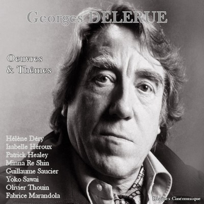 Georges Delerue - Oeuvres & Thêmes