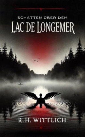 Cover: R.H Wittlich - Schatten &uuml;ber dem Lac de Longemer