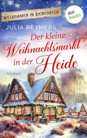 Cover: Reymers, Julia - Der kleine Weihnachtsmarkt in der Heide