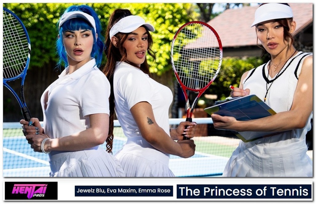 Jewelz Blu, Eva Maxim, Emma Rose / The Princess of Tennis