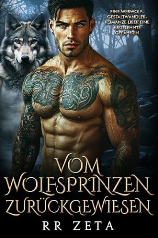 Cover: Rr Zeta - Vom Wolfsprinzen zur&uuml;ckgewiesen: Eine Werwolf-Gestaltwandler-Romanze &uuml;ber eine abgelehnte Gef&auml;hrtin (Alphak&ouml;nigs 14)
