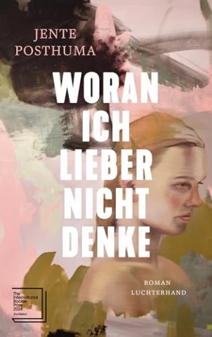 Cover: Posthuma, Jente - Woran ich lieber nicht denke