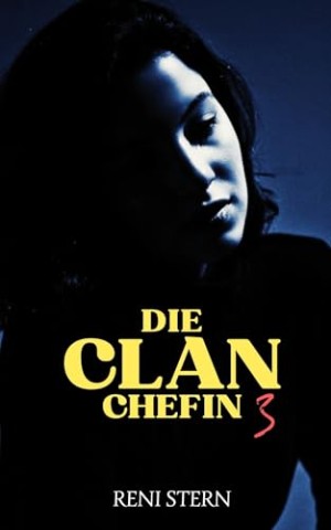 Cover: Reni Stern - Die Clanchefin: Masken und Wahrheiten (3)
