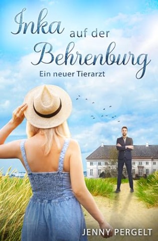 Cover: Jenny Pergelt - Inka auf der Behrenburg (9): Ein neuer Tierarzt