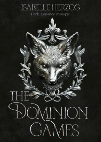 Cover: Isabelle Herzog - The Dominion Games: Beginn der Spiele