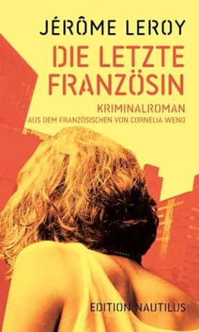 Cover: J&eacute;r&ocirc;me Leroy - Die letzte Franz&ouml;sin