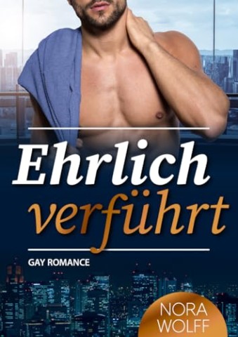 Cover: Nora Wolff - Ehrlich verf&uuml;hrt