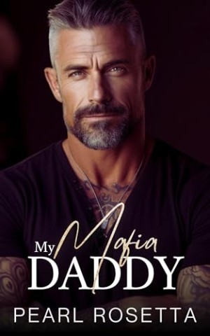 Cover: Pearl Rosetta - My Mafia Daddy: Eine Feinde-zu-Liebhaber-Romanze (Mafia-Allianzen)
