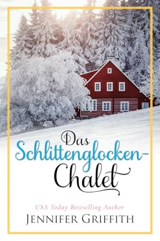 Cover: Jennifer Griffith - Das Schlittenglocken-Chalet