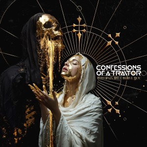 Confessions of a Traitor - This Pain Will Serve You (2025)