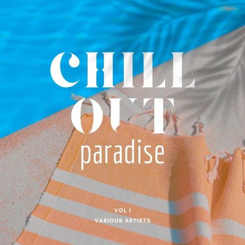 Chill Out Paradise Vol.1 (2025) FLAC