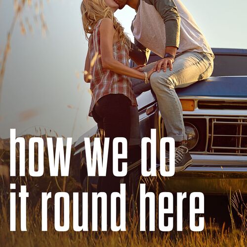 how we do it round here (2025) FLAC how we do it round here (2025) FLAC