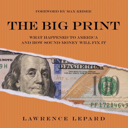 The Big Print: What Happened To America And How Sound Money Will Fix It - [AUDIOBOOK]