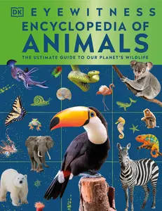 Eyewitness Encyclopedia of Animals (DK Eyewitness)