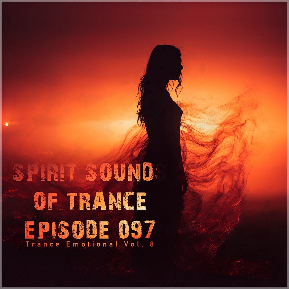 Spirit Sounds of Trance Episode 097 (2025)
