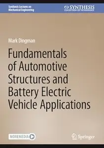 Fundamentals of Automotive Structures and Battery Electric Vehicle Applications