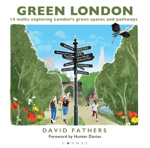 Green London 14 Walks Exploring London's Green Spaces and Pathways