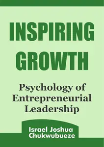 Inspiring Growth Psychology of Entrepreneurial Leadership