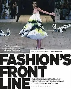 Fashion's Front Line Fashion Show Photography from the Runway to Backstage