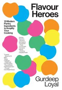Flavour Heroes 15 Modern Pantry Ingredients to Amplify Your Cooking