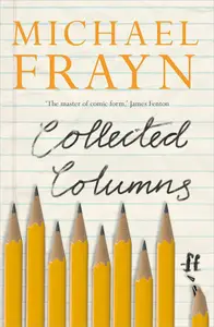 Collected Columns by Michael Frayn