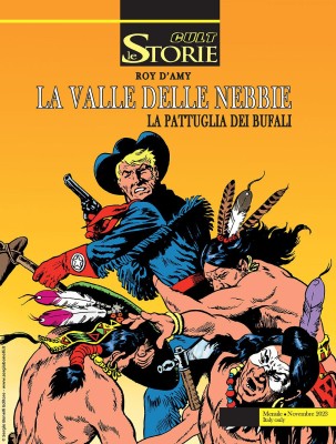 Le Storie 133 - Cult 33, La pattuglia dei bufali. La valle delle nebbie (Bonelli 2023-11-11)