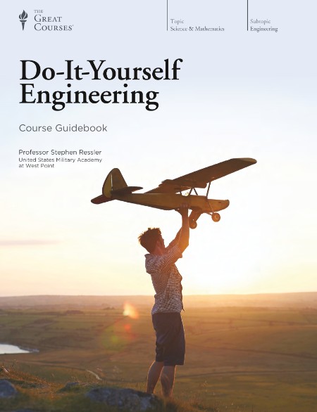 Do-It-Yourself Engineering (The Great Courses)
