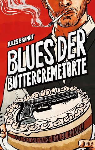 Cover: Jules Brannt - Blues der Buttercremetorte