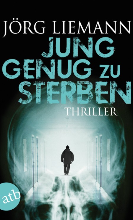 Jung genug zu sterben - Joerg Liemann Jung genug zu sterben - Joerg Liemann