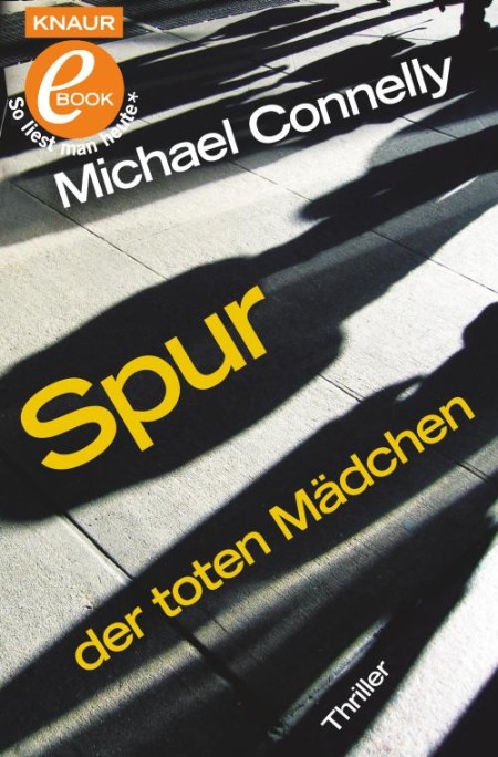 Harry Bosch 16 - Spur der toten Mädchen - Connelly, Michael Harry Bosch 16 - Spur der toten Mädchen - Connelly, Michael