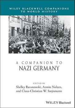 A Companion to Nazi Germany (Wiley Blackwell Companions to World History)
